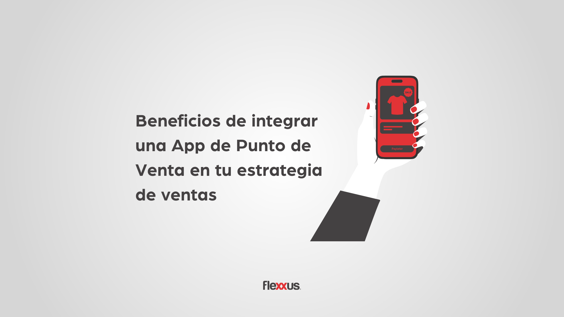 Beneficios de integrar una App de Punto de Venta en tu estrategia de ventas