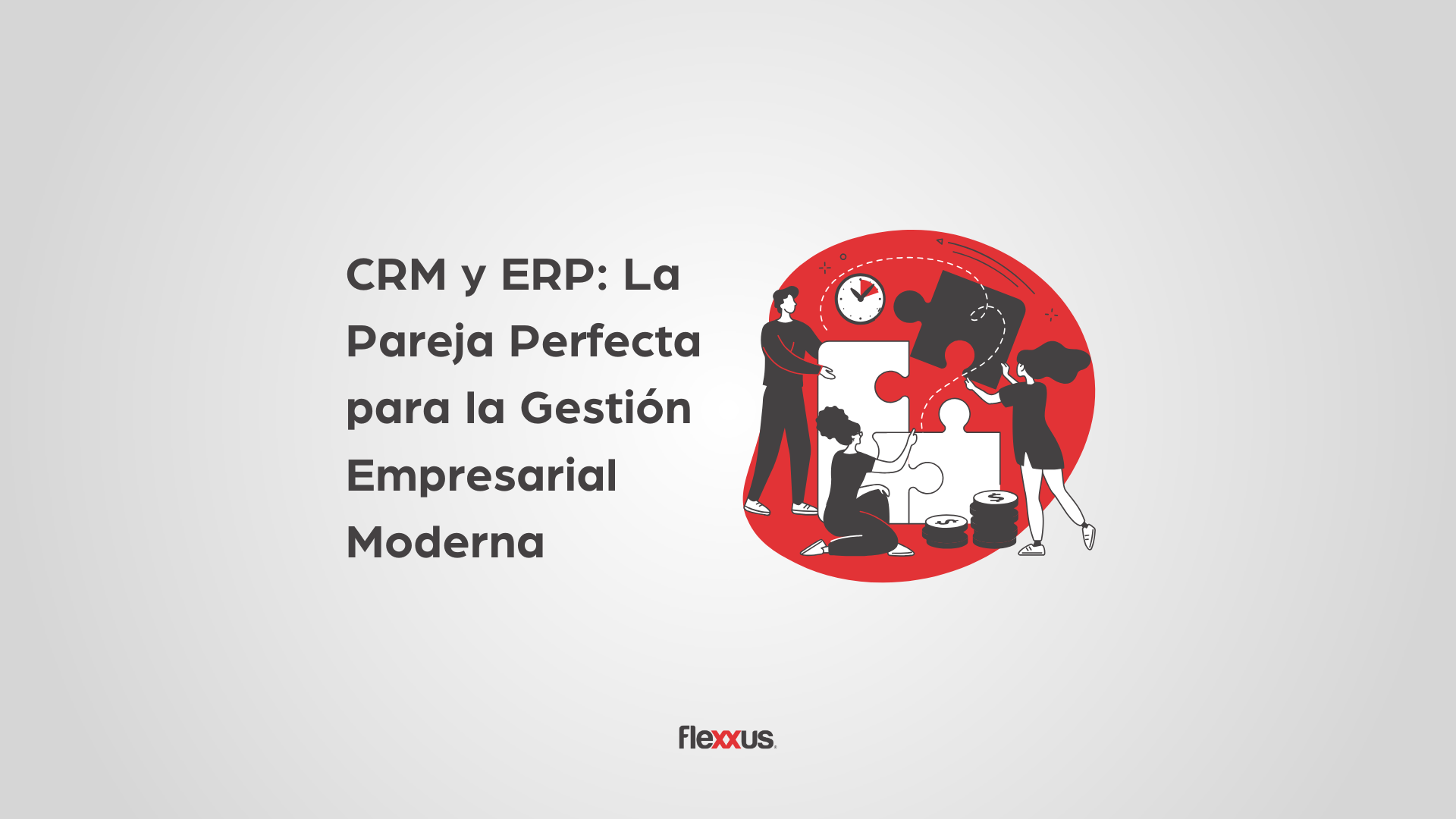 CRM y ERP La Pareja Perfecta para la Gestión Empresarial Moderna