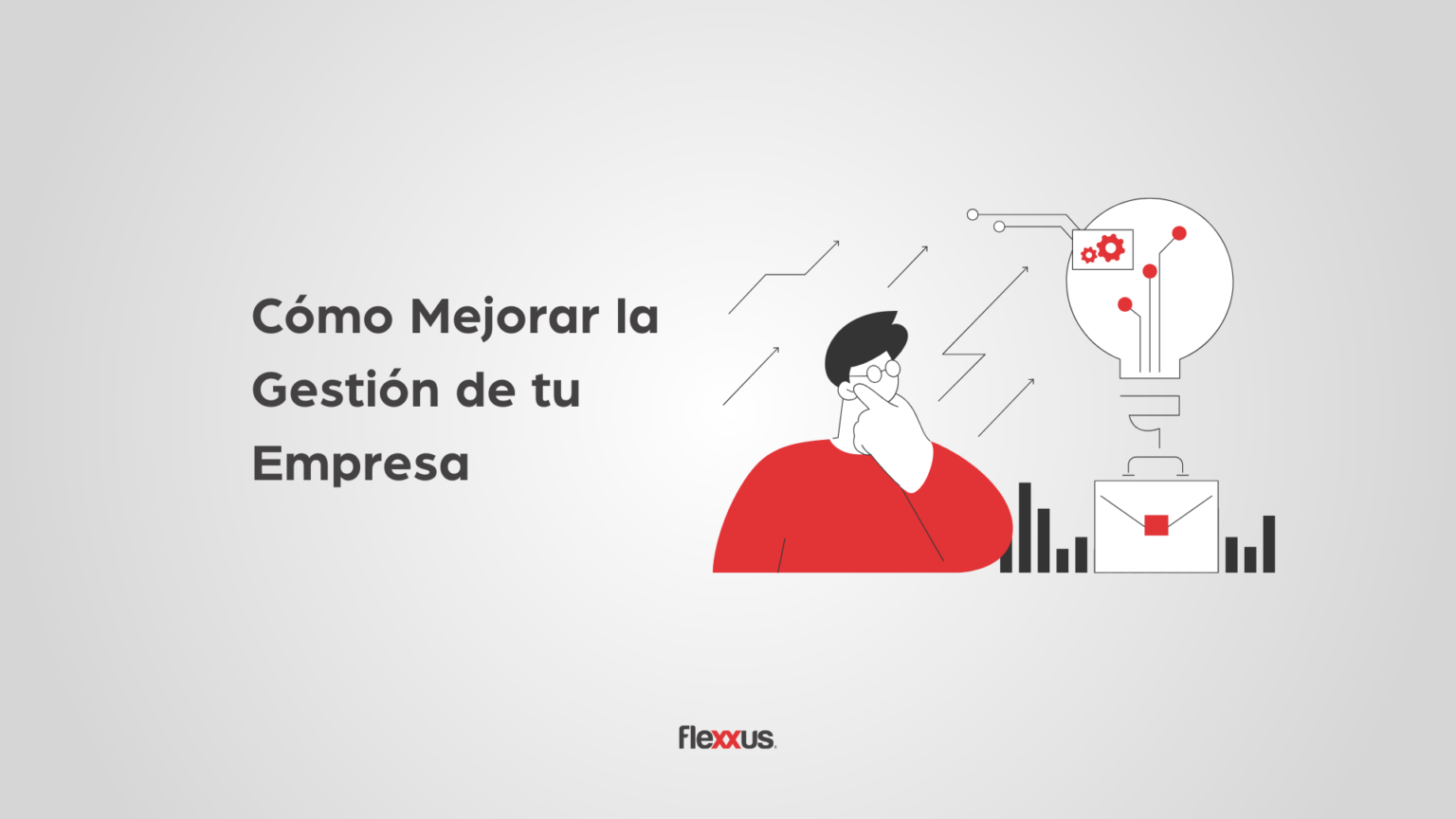 Cómo Mejorar la Gestión de tu Empresa - Flexxus