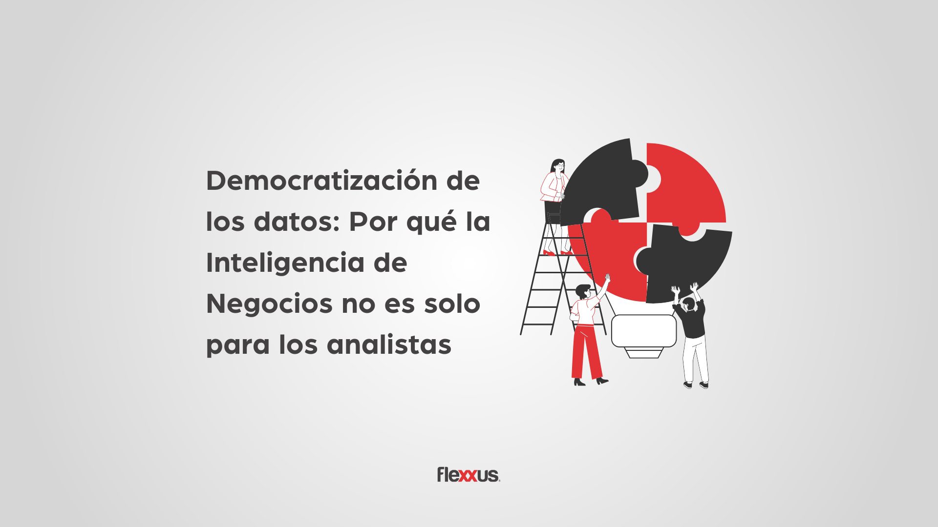 Democratización de los datos: Por qué la Inteligencia de Negocios no es solo para los analistas