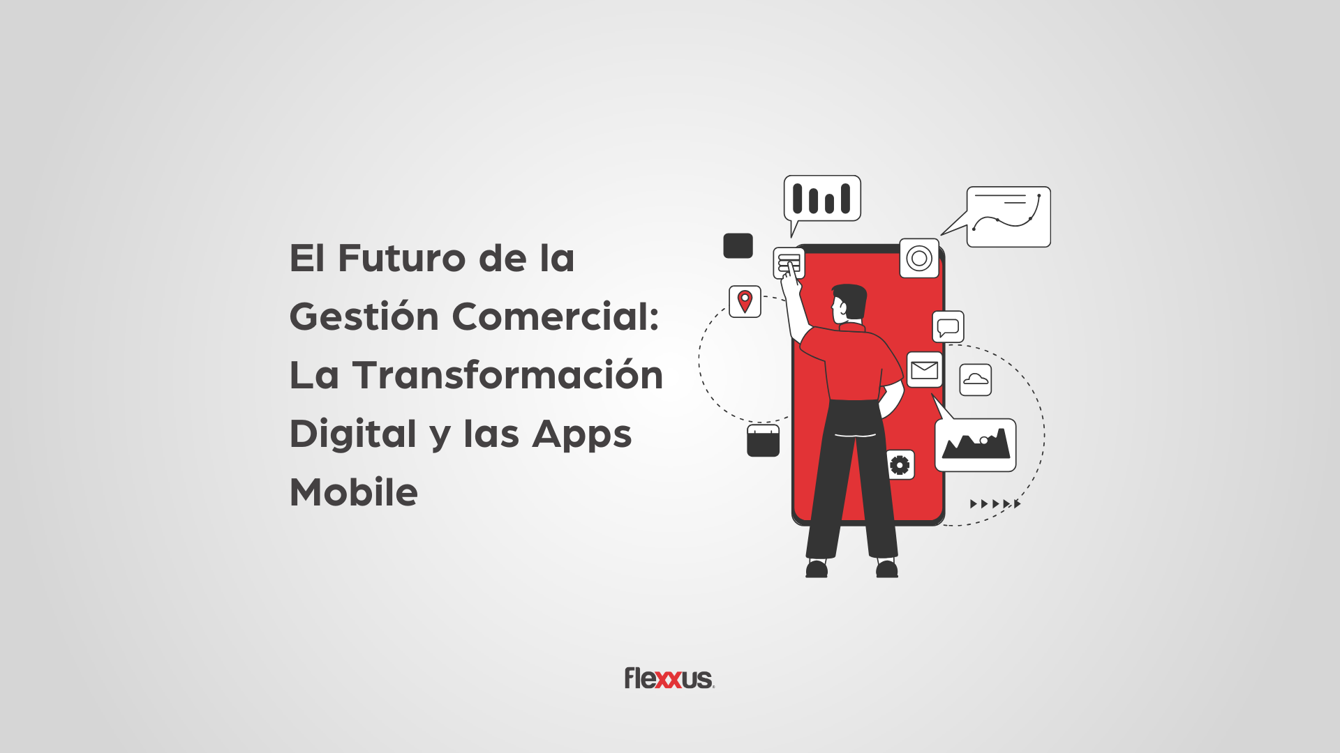 El Futuro de la Gestión Comercial: La Transformación Digital y las Apps Mobile