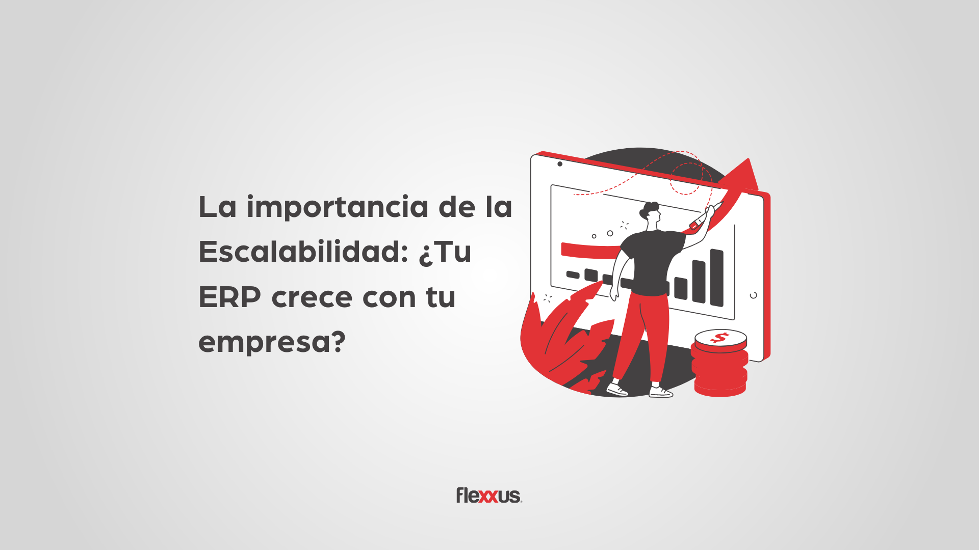 La importancia de la Escalabilidad ¿Tu ERP crece con tu empresa?